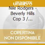 Nile Rodgers - Beverly Hills Cop 3 / O.S.T. cd