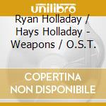 Ryan Holladay / Hays Holladay - Weapons / O.S.T. cd