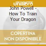 John Powell - How To Train Your Dragon cd