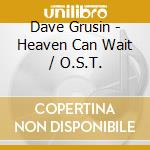 Dave Grusin - Heaven Can Wait / O.S.T. cd