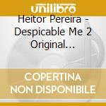 Heitor Pereira - Despicable Me 2 Original Motion Picture Soundtrack cd