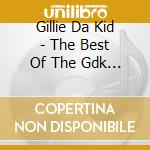 Gillie Da Kid - The Best Of The Gdk Mixtapes cd