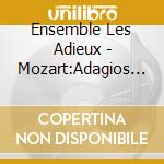 Ensemble Les Adieux - Mozart:Adagios Und Fugen cd