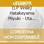 (LP Vinile) Hatakeyama Miyuki - Uta De Aimashou vinile