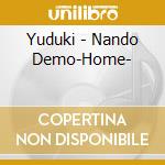 Yuduki - Nando Demo-Home- cd