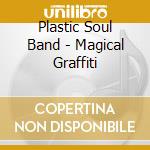 Plastic Soul Band - Magical Graffiti cd