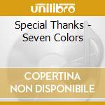 Special Thanks - Seven Colors cd