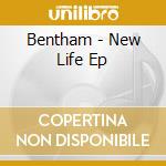 Bentham - New Life Ep cd musicale di Bentham