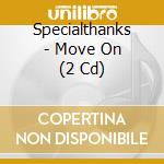Specialthanks - Move On (2 Cd) cd