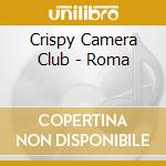 Crispy Camera Club - Roma cd