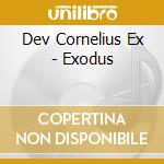 Dev Cornelius Ex - Exodus cd