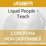 Liquid People - Teach cd