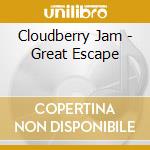 Cloudberry Jam - Great Escape cd musicale di Cloudberry Jam