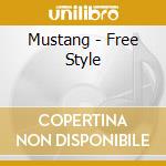 Mustang - Free Style cd