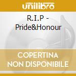 R.I.P - Pride&Honour cd