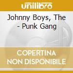 Johnny Boys, The - Punk Gang cd musicale