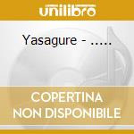Yasagure - ..... cd
