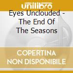 Eyes Unclouded - The End Of The Seasons