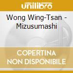 Wong Wing-Tsan - Mizusumashi cd