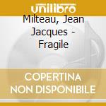 Milteau, Jean Jacques - Fragile cd