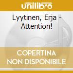 Lyytinen, Erja - Attention! cd