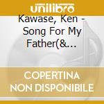 Kawase, Ken - Song For My Father(& Kawase Remiko) cd