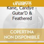 Kane, Candye - Guitar'D & Feathered cd