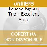 Tanaka Kiyomi Trio - Excellent Step cd