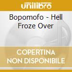 Bopomofo - Hell Froze Over cd