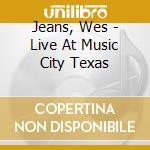 Jeans, Wes - Live At Music City Texas cd