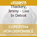 Thackery, Jimmy - Live In Detroit cd