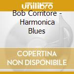 Bob Corritore - Harmonica Blues cd