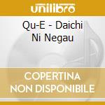 Qu-E - Daichi Ni Negau cd