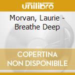 Morvan, Laurie - Breathe Deep cd