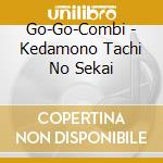 Go-Go-Combi - Kedamono Tachi No Sekai cd