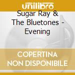 Sugar Ray & The Bluetones - Evening cd