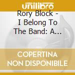 Rory Block - I Belong To The Band: A Tribute To Rev. Gary Davis cd