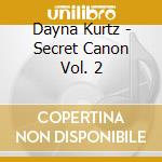 Dayna Kurtz - Secret Canon Vol. 2 cd