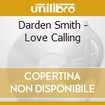 Darden Smith - Love Calling cd