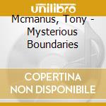 Mcmanus, Tony - Mysterious Boundaries cd