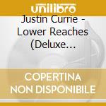 Justin Currie - Lower Reaches (Deluxe Edition) cd