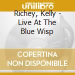 Richey, Kelly - Live At The Blue Wisp cd