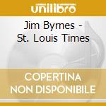 Jim Byrnes - St. Louis Times cd