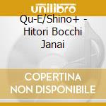 Qu-E/Shino+ - Hitori Bocchi Janai cd