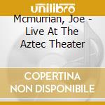 Mcmurrian, Joe - Live At The Aztec Theater cd