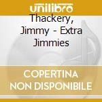 Thackery, Jimmy - Extra Jimmies cd