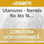 Utamomo - Namida No Ato Ni... cd