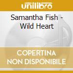 Samantha Fish - Wild Heart cd