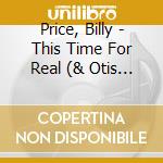 Price, Billy - This Time For Real (& Otis Clay) cd