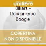 Bikers - Rougankyou Boogie cd
